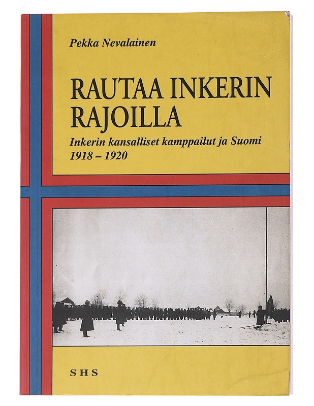 Rautaa Inkerin rajoilla - Pekka Nevalainen - Tietokirjat - 10105554055 - 0