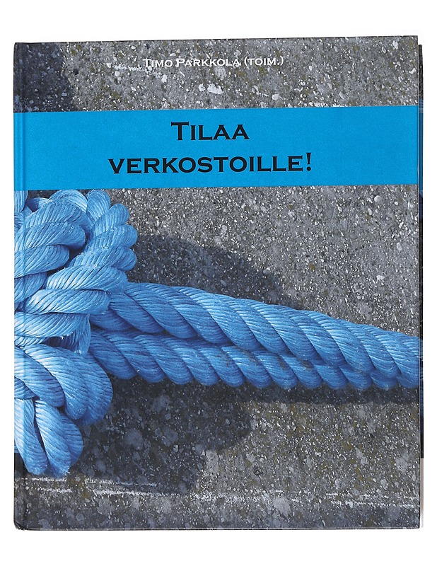 Tilaa verkostoille! - Sirkkilä, Hannu - Tietokirjat ja oppaat - 10105554056 - 0
