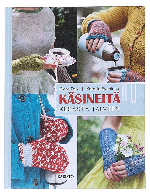 Käsineitä kesästä talveen - Clara Falk - Harrastekirjat - 10105554082 - 0