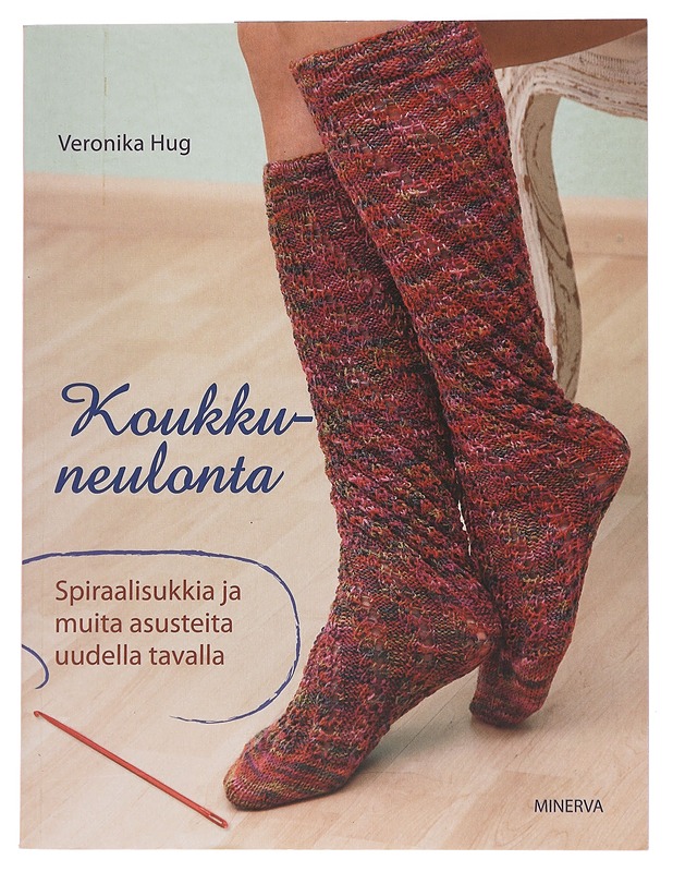 Koukkuneulonta / spiraalisukkia ja muita asusteita uudella tavalla - Hug, Veronika - Tietokirjat ja oppaat - 10105554092 - 0