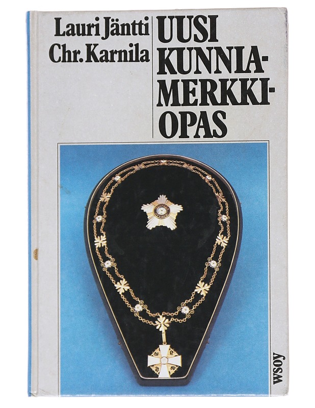 UUSI KUNNIAMERKKIOPAS / SUOMALAISTEN KUNNIAMERKKIEN, ANSIO- JA PALKITSEMISMERKKIEN SEKÄ MUISTOMITALIEN JA MUISTORISTIEN YNNÄ YLEISIMPIEN ULKOMAISTEN KUNNIAMERKKIEN KÄYTTÖOPAS - Jän - Tietokirjat ja oppaat - 10105554119 - 0