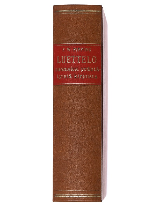 Luettelo suomeksi präntätyistä kirjoista - F. W. Pipping - Tietokirjat - 10105554157 - 0
