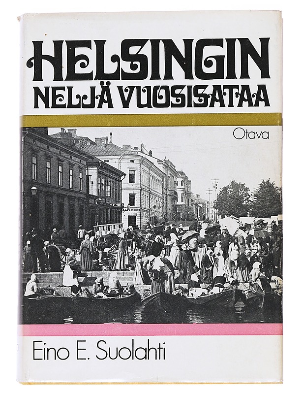 Helsingin Neljä Vuosisataa -Eino E. Suolahti - Historiakirjat - 10105554176 - 0