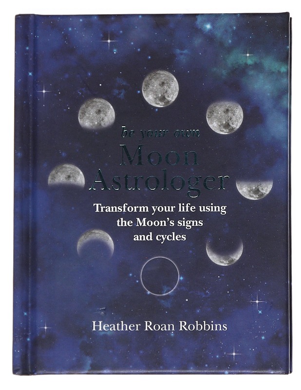 Be Your Own Moon Astrologer - Heather Roan Robbins. - Tietokirjat - 10105554199 - 0