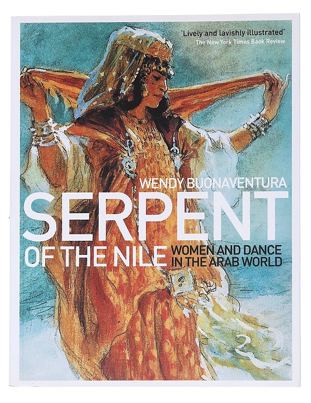 Serpent of The Nile : women and dance in the Arab world - Wendy Buonaventura - Historiakirjat - 10105554246 - 0