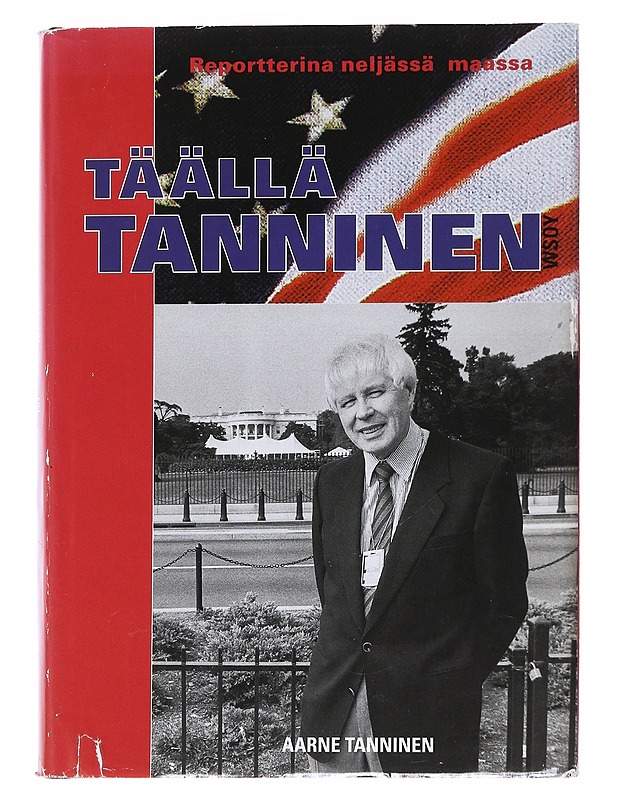 Täällä Tanninen / reportterina neljässä maassa - Aarne Tanninen - Elämäkerrat ja muistelmat - 10105554255 - 0