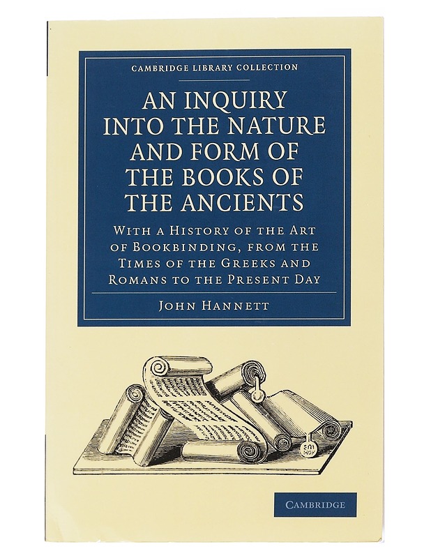 An Inquiry into the Nature and Form of the Books of the Ancients - John Hannett - Historiakirjat - 10105554294 - 0