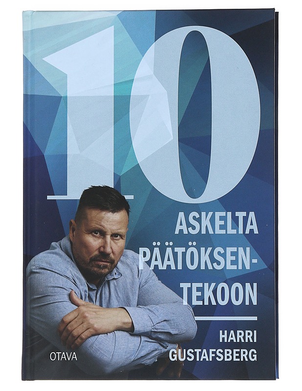 10 askelta päätöksentekoon - Harri Gustafsberg - Tietokirjat ja oppaat - 10105554324 - 0