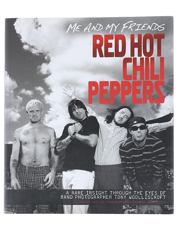 Me and My Friends - the Red Hot Chili Peppers - Tony Woolliscroft - Elämäkerrat ja muistelmat - 10105554333 - 0