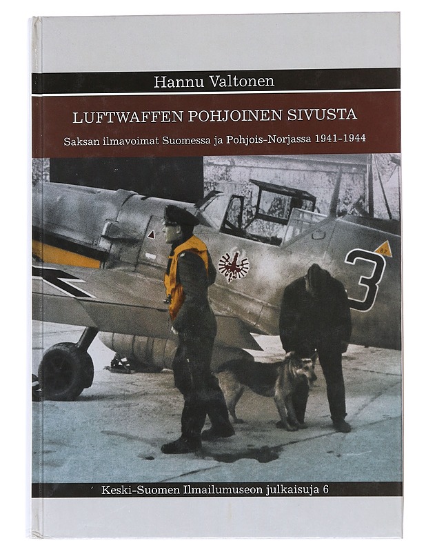 Luftwaffen pohjoinen sivusta / Saksan ilmavoimat Suomessa ja Pohjois-Norjassa 1941-1944 - Hannu Valtonen - Historiakirjat - 10105554342 - 0