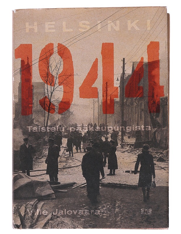 Helsinki 1944 / taistelu pääkaupungista - Ville Jalovaara - Historiakirjat - 10105554353 - 0