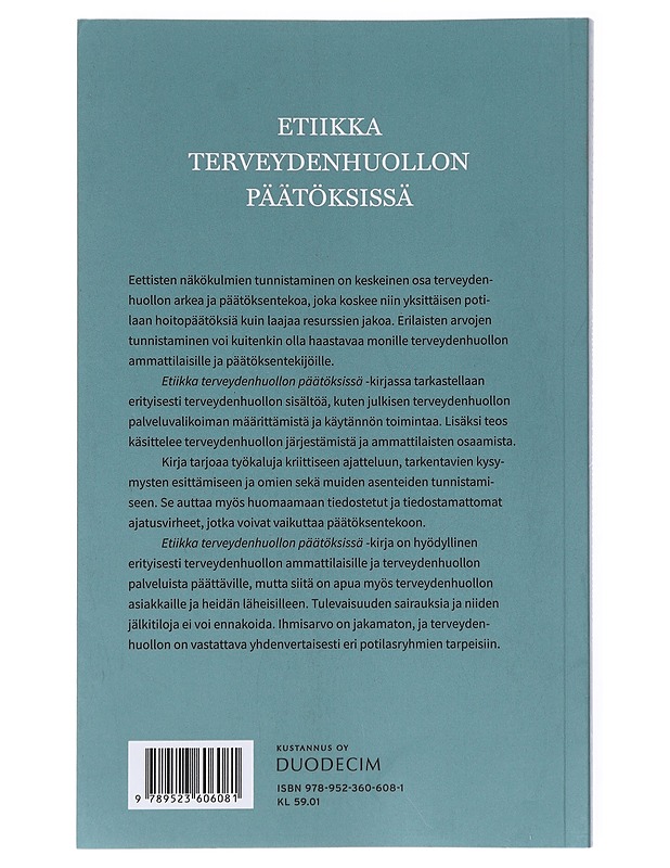 Etiikka terveydenhuollon päätöksissä - Ilona Autti-Rämö - Tietokirjat ja oppaat - 10105554358 - 1