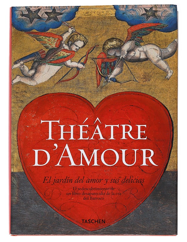 The?a?tre d'amour : complete reprint of the coloured Emblemata amatoria of 1620 - Warncke, Carsten-Peter - Historiakirjat - 10105554387 - 0
