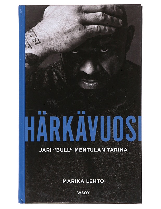 Härkävuosi / Jari "Bull" Mentulan tarina - Marika Lehto - Elämäkerrat ja muistelmat - 10105554395 - 0