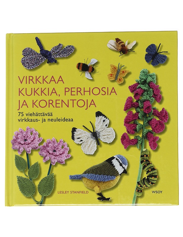 Virkkaa kukkia, perhosia ja korentoja / 75 viehättävää virkkaus- ja neuleideaa - Stanfield, Lesley - Tietokirjat ja oppaat - 10105554402 - 0