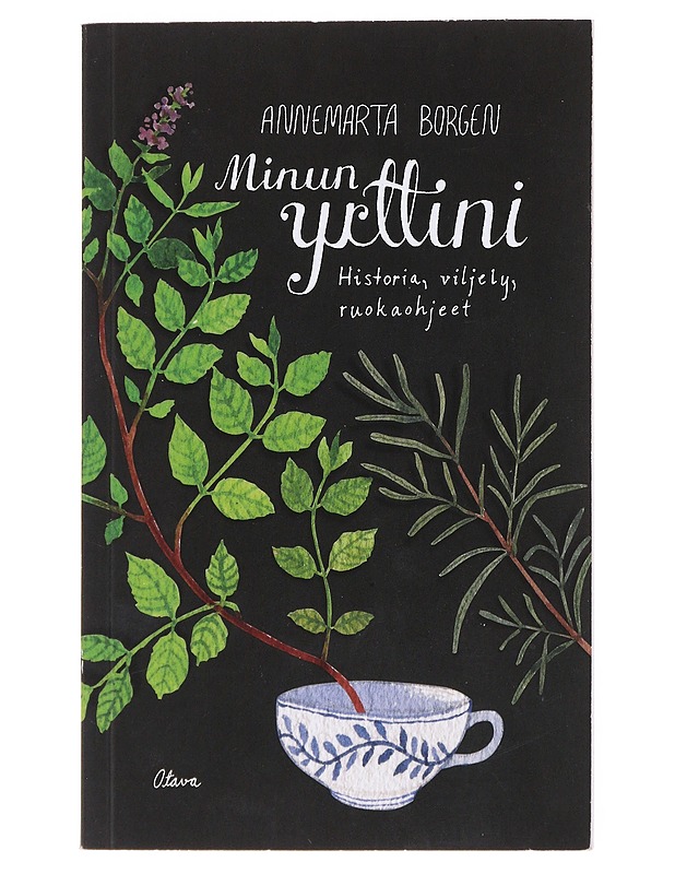 Minun yrttini / historia, viljely, ruokaohjeet - Borgen, Annemarta - Historiakirjat - 10105554426 - 0