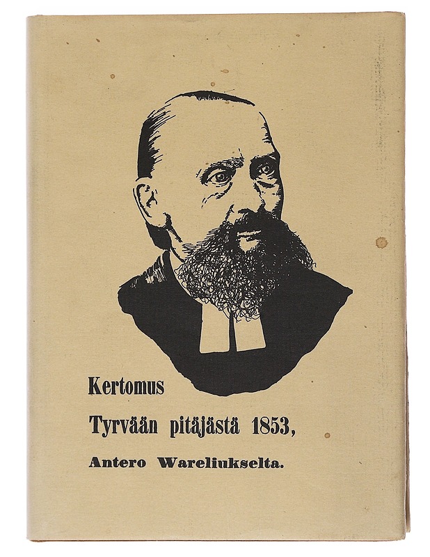 Kertomus Tyrvään pitäjästä 1853 - Warelius, Antero - Historiakirjat - 10105554427 - 0