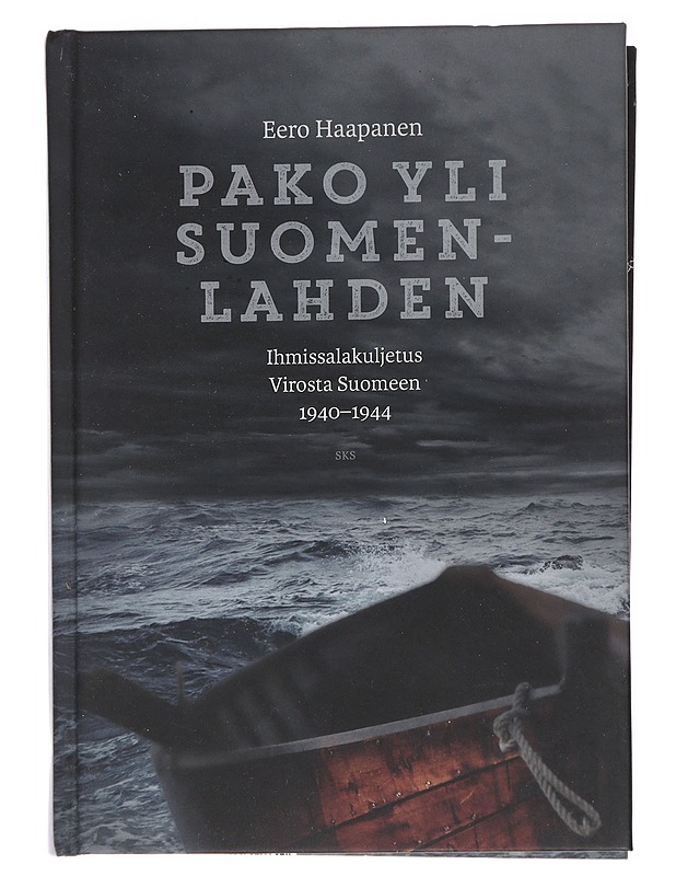 Pako yli Suomenlahden / ihmissalakuljetus Virosta Suomeen 1940-1944 - Eero Haapanen - Elämäkerrat ja muistelmat - 10105554433 - 0