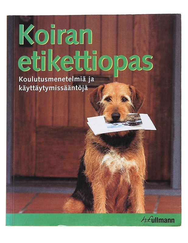 Koiran etikettiopas / kaikissa tilanteissa hyvin käyttäytyvä koira - Crute, Sheree - Harrastekirjat - 10105554434 - 0