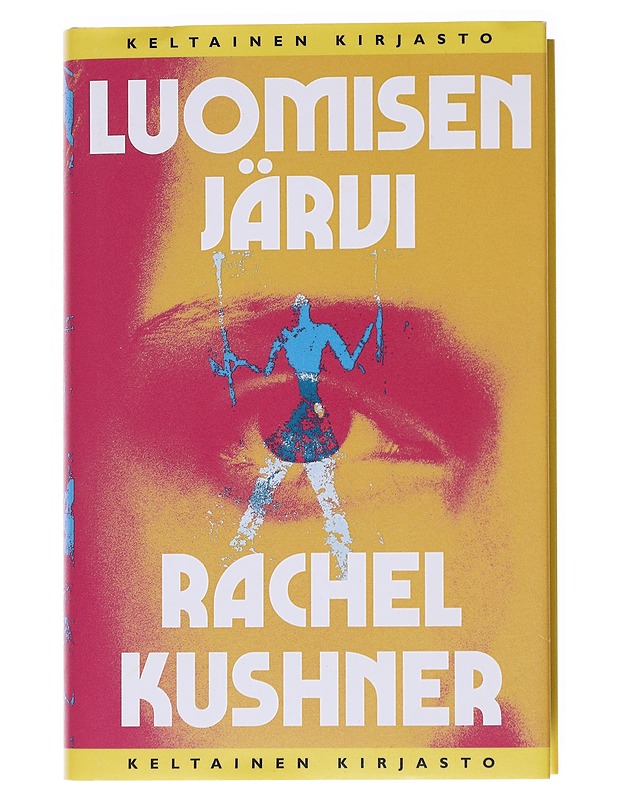 Luomisen järvi - Kushner, Rachel - Romaanit ja novellit - 10105554443 - 0