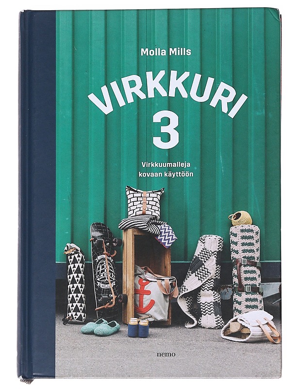 Virkkuri 3 : Virkkuumalleja kovaan käyttöön - Mills, Molla - Tietokirjat ja oppaat - 10105554465 - 0
