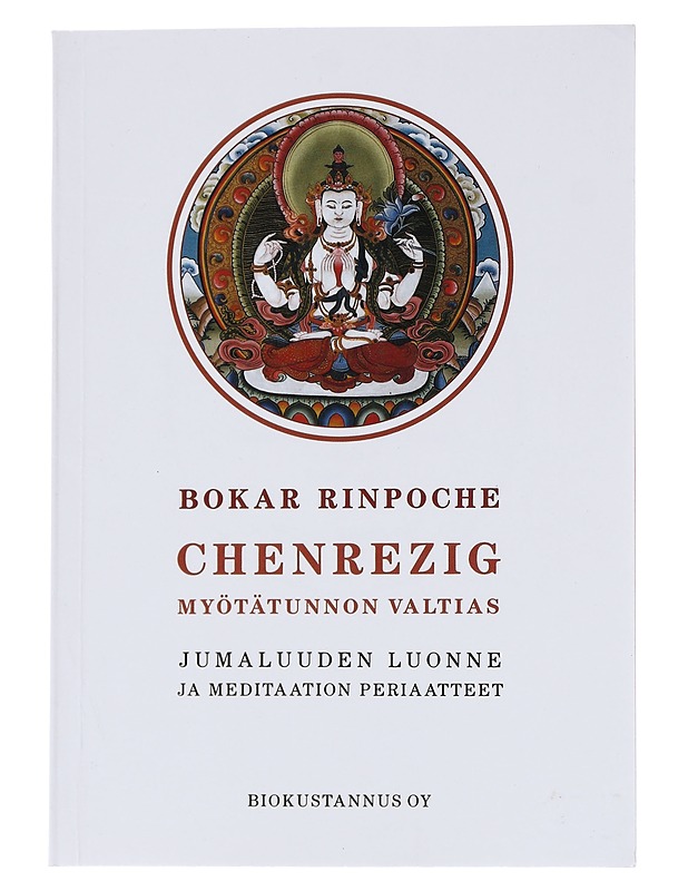 Chenrezig - myötätunnon valtias : jumaluuden luonne ja meditaation periaatteet - Bokar - Tietokirjat ja oppaat - 10105554483 - 0