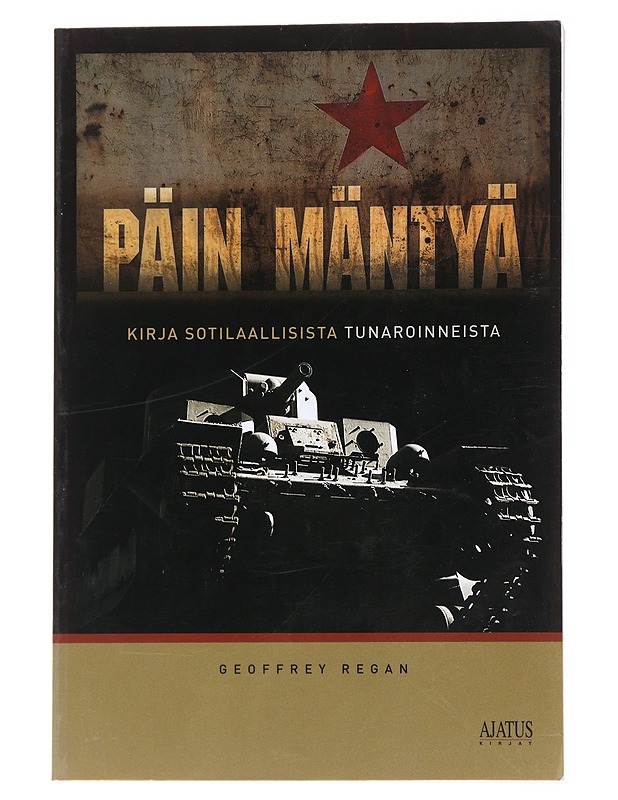 Päin mäntyä / kirja sotilaallisista tunaroinneista - Regan, Geoffrey - Historiakirjat - 10105554485 - 0