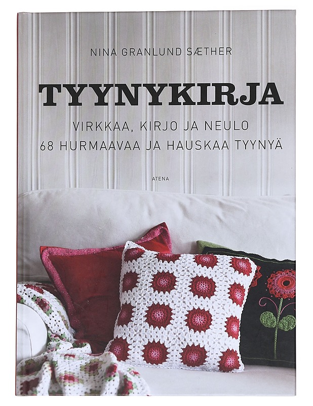 Tyynykirja : virkkaa, kirjo ja neulo : 68 hurmaavaa ja hauskaa tyynyä - Sæther - Tietokirjat ja oppaat - 10105554502 - 0