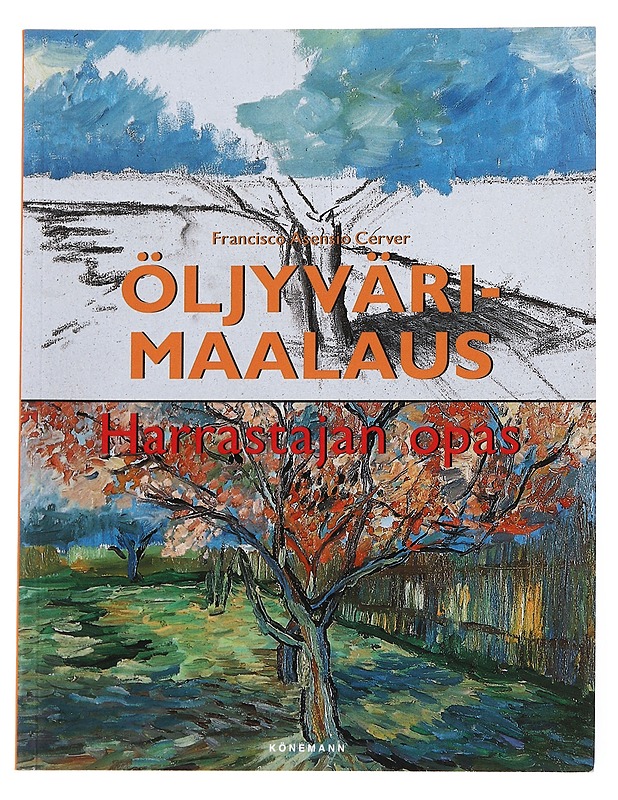 Öljyvärimaalaus / harrastajan opas - Asensio Cerver - Harrastekirjat - 10105554503 - 0