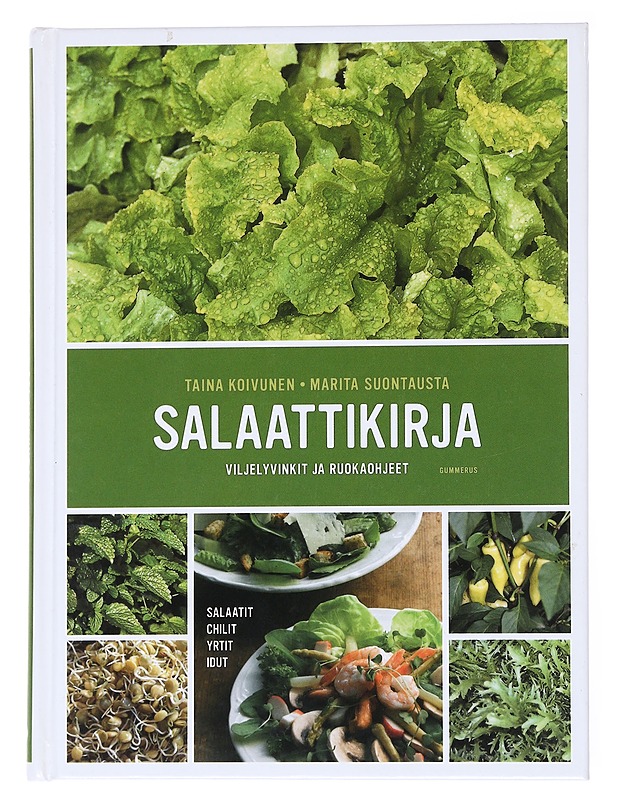 Salaattikirja: viljelyvinkit ja ruokaohjeet - Koivunen, Taina - Ruokakirjat - 10105554555 - 0