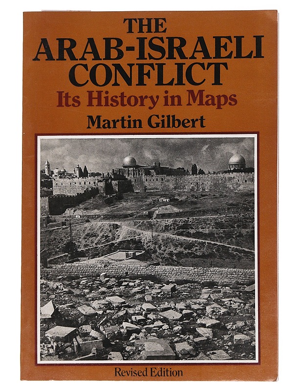 The Arab-Israeli conflict : its history in maps - Martin Gilbert - Historiakirjat - 10105554605 - 0