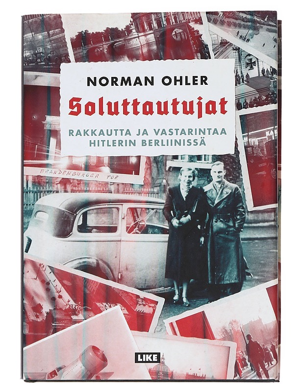 Soluttautujat / rakkautta ja vastarintaa Hitlerin Berliinissä - Norman Ohler - Romaanit ja novellit - 10105554609 - 0
