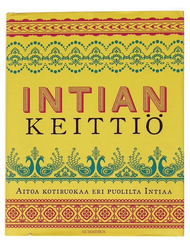 Intian keittiö / aitoa kotiruokaa eri puolilta Intiaa - Vijayakar, Sunil - Ruokakirjat - 10105554620 - 0