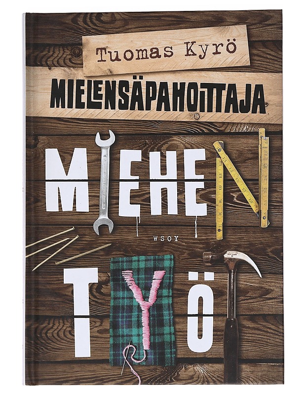 Mielensäpahoittaja / miehen työt - Kyrö, Tuomas - Harrastekirjat - 10105554630 - 0
