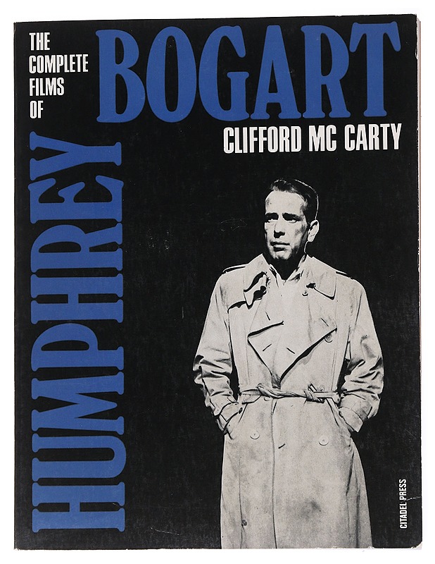 The Complete Films of Humphrey Bogart - Clifford McCarty - Tietokirjat ja oppaat - 10105554655 - 0