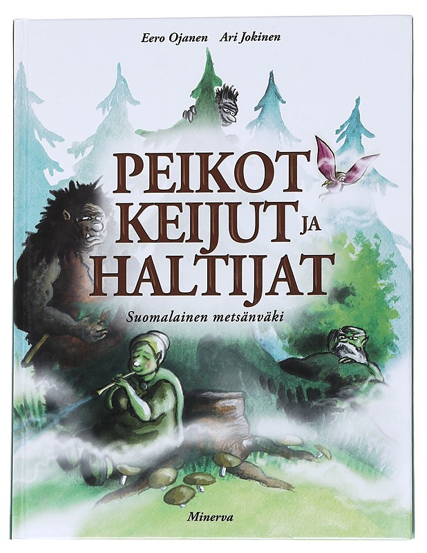 Peikot, keijut ja haltijat / suomalainen metsänväki - Eero Ojanen - Romaanit ja novellit - 10105554693 - 0