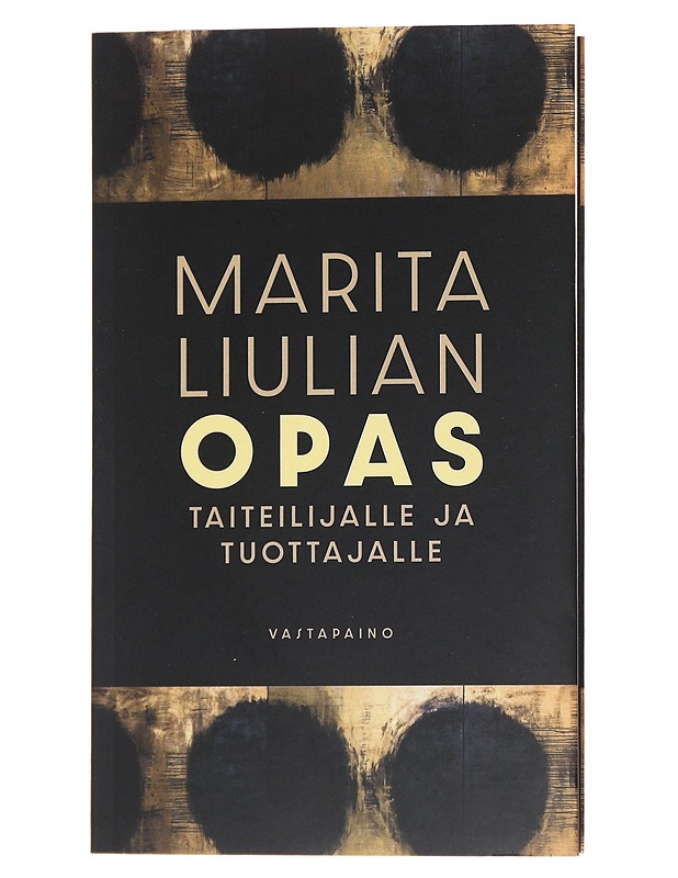Marita Liulian opas taiteilijalle ja tuottajalle - Marita Liulia - Tietokirjat ja oppaat - 10105554722 - 0