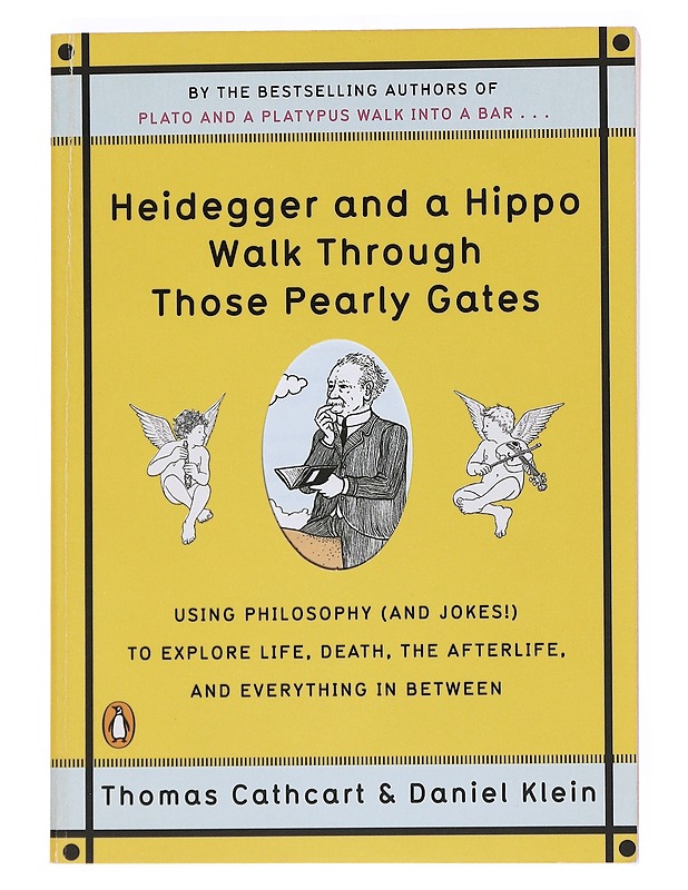 Heidegger and a Hippo Walk Through Those Pearly Gates -Thomas Cathcart, Daniel Klein - Romaanit ja novellit - 10105554721 - 0