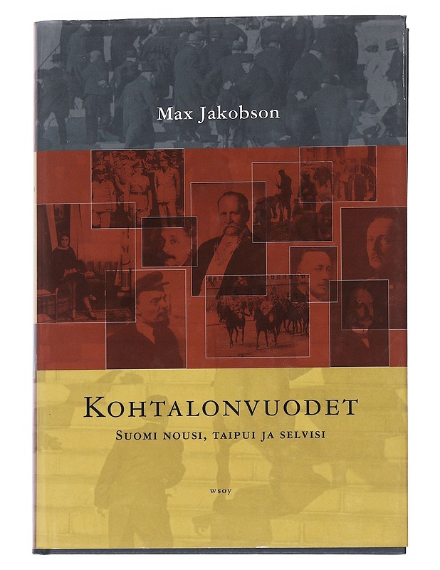 Kohtalonvuodet / Suomi nousi, taipui ja selvisi - Max Jakobson - Elämäkerrat ja muistelmat - 10105554732 - 0