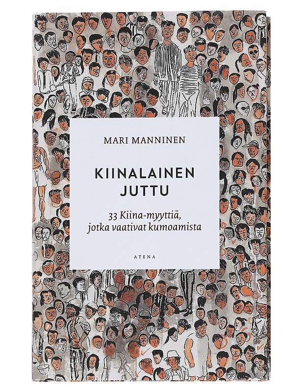 Kiinalainen juttu : 33 Kiina-myyttiä, jotka vaativat kumoamista - Mari Manninen - Historiakirjat - 10105554737 - 0