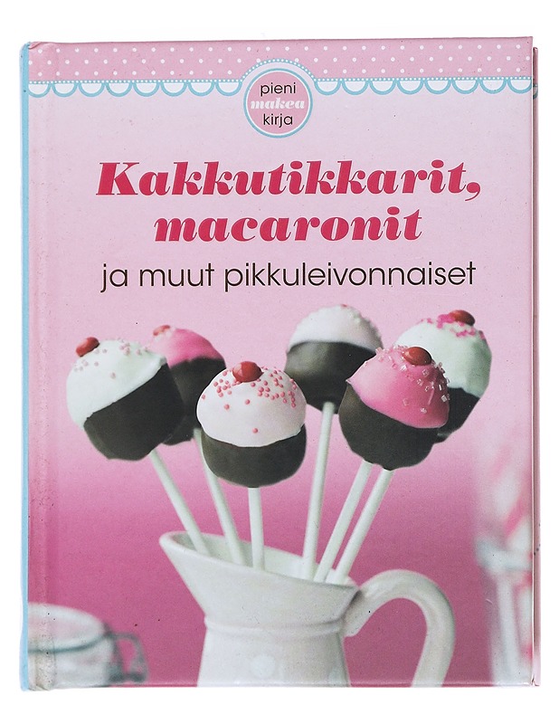 Kakkutikkarit, macaronit ja muut pikkuleuvonnaiset - Ruokakirjat - 10105554747 - 0