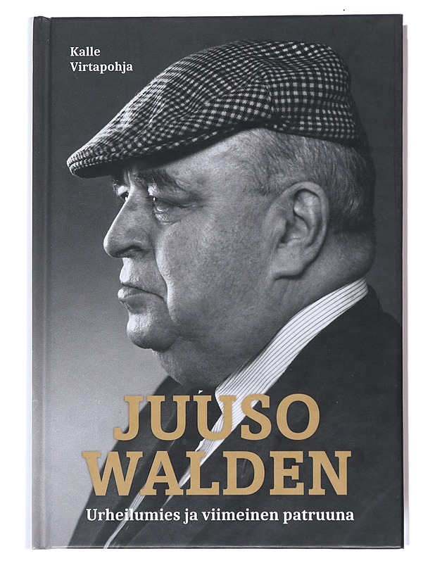Juuso Walden urheilumies ja viimeinen patruuna - Kalle Virtapohja - Elämäkerrat ja muistelmat - 10105554755 - 0