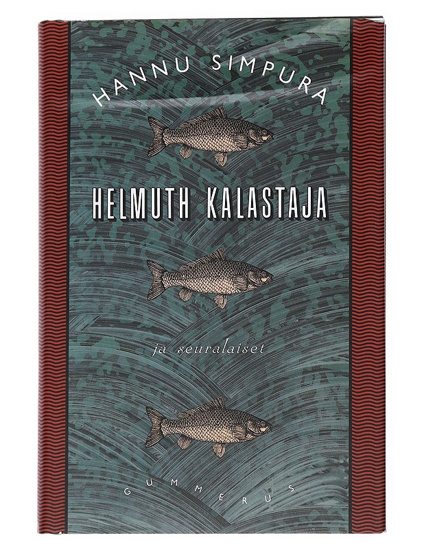 HELMUTH KALASTAJA JA SEURALAISET - Simpura, Hannu - Romaanit ja novellit - 10105554757 - 0