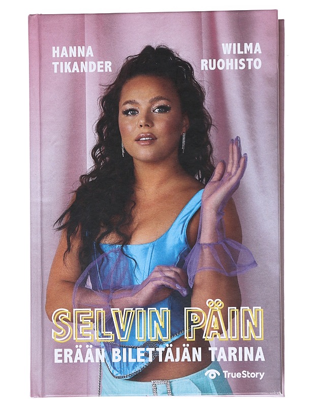 Selvin päin : erään bilettäjän tarina - Tikander, Hanna - Elämäkerrat ja muistelmat - 10105554788 - 0