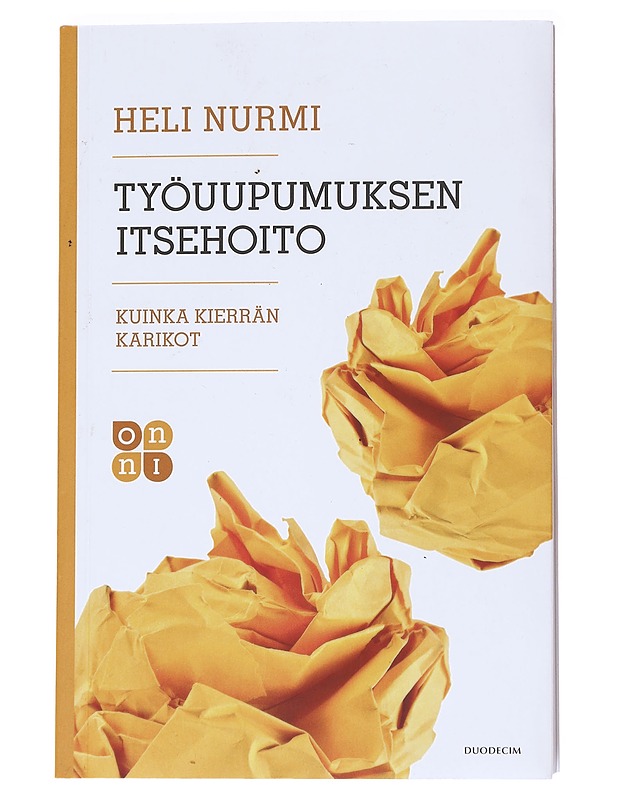 Työuupumuksen itsehoito : kuinka kierrän karikot - Heli Nurmi - Tietokirjat ja oppaat - 10105554799 - 0