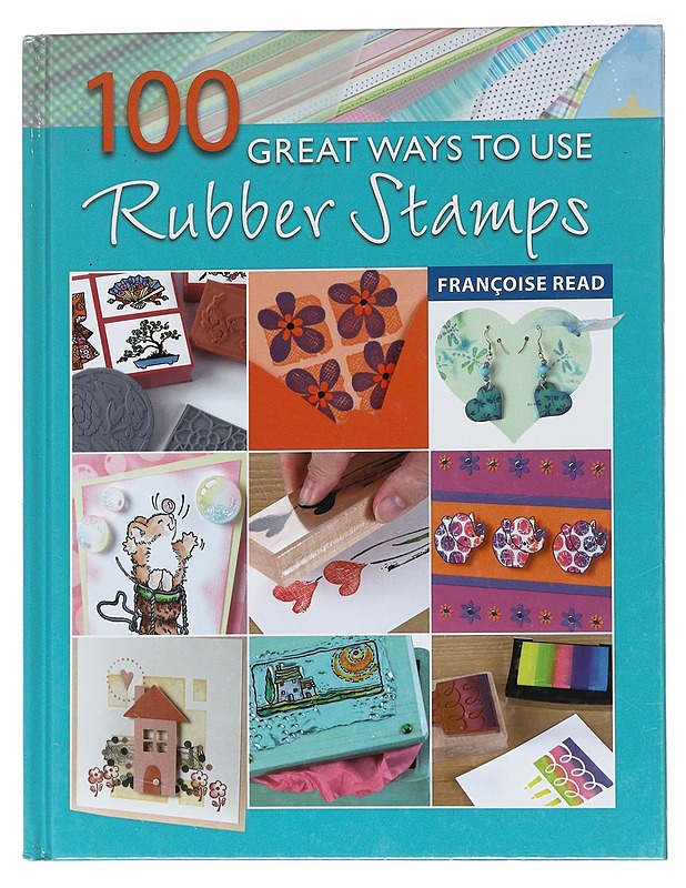 100 Great Ways To Use Rubber Stamps -Francoise Read - Harrastekirjat - 10105554794 - 0