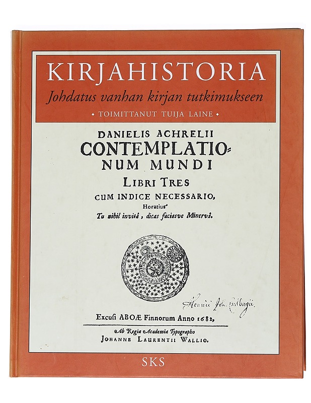 Kirjahistoria. Johdatus vanhan kirjan Tutkimukseen - Tuija Laine - Historiakirjat - 10105554822 - 0