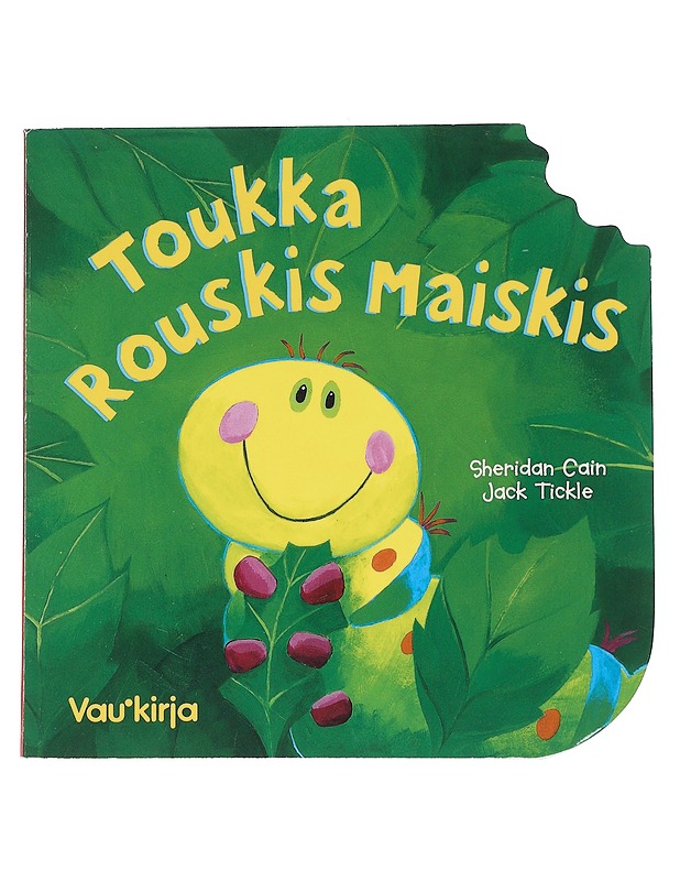Toukka Rouskis Maiskis - Sheridan Cain & Jack Tickle - Lastenkirjat - 10105554834 - 0