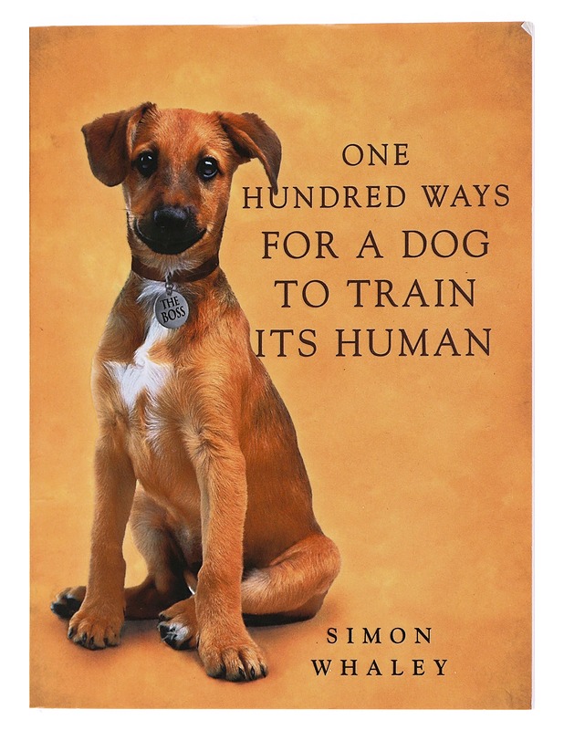 One hundred ways for a dog to train its human - Simon Whaley - Harrastekirjat - 10105554877 - 0