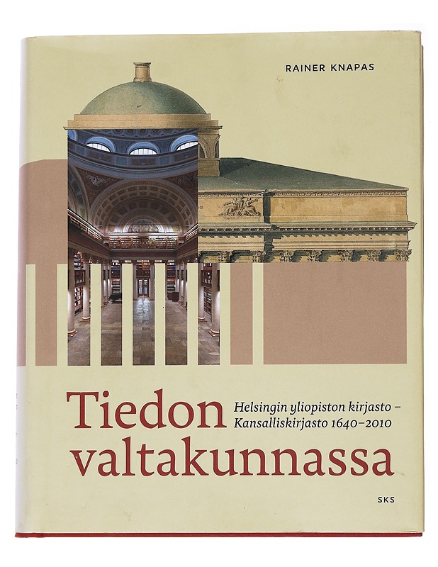 Tiedon valtakunnassa : Helsingin yliopiston kirjasto - Kansalliskirjasto 1640-2010 - Knapas, Rainer - Historiakirjat - 10105554912 - 0